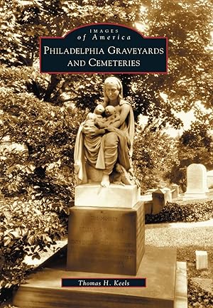 Immagine del venditore per Philadelphia Graveyards and Cemeteries (Images of America: Pennsylvania) venduto da ebooks Keystone