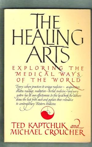 Seller image for The Healing Arts: Exploring the Medical Ways of the World for sale by Gyre & Gimble