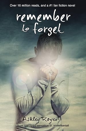 Imagen del vendedor de Remember to Forget: from Wattpad sensation @_smilelikeniall a la venta por Greenworld Books