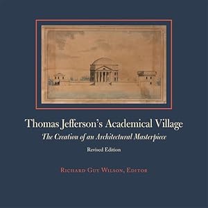 Immagine del venditore per Thomas Jefferson's Academical Village: The Creation of an Architectural Masterpiece venduto da Aspen Book Co.