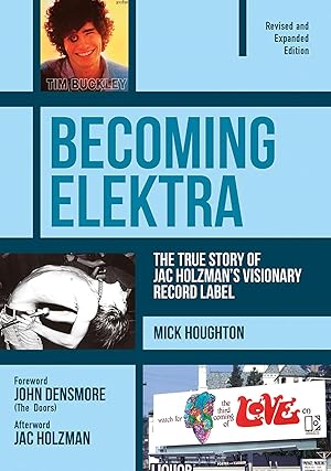 Imagen del vendedor de Becoming Elektra: The True Story of Jac Holzman's Visionary Record Label (Revised & Expanded Edition) a la venta por -OnTimeBooks-