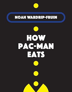 Imagen del vendedor de How Pac-Man Eats (Software Studies) a la venta por Scissortail