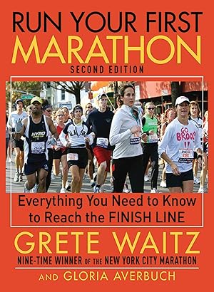 Immagine del venditore per Run Your First Marathon: Everything You Need to Know to Reach the Finish Line venduto da Greenworld Books