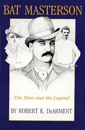 Immagine del venditore per Bat Masterson: The Man and the Legend venduto da -OnTimeBooks-
