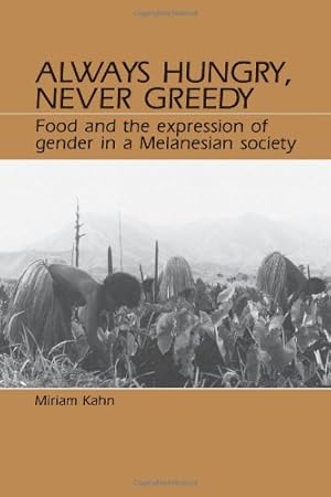 Seller image for Always Hungry, Never Greedy: Food and the Expression of Gender in a Melanesian Society for sale by Greenworld Books