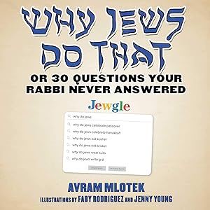 Seller image for Why Jews Do That: Or 30 Questions Your Rabbi Never Answered for sale by Greenworld Books