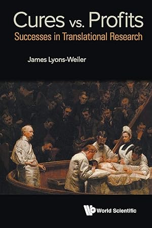 Immagine del venditore per Cures Vs. Profits: Successes In Translational Research venduto da Blue Vase Books