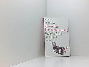 Bild des Verk�ufers f�r Besservisser beim Kaffeeklatsching: Deutsche W�rter im Ausland - ein Lexikon deutsche W�rter im Ausland ; ein Lexikon zum Verkauf von Book Broker
