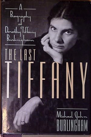 Bild des Verk�ufers f�r Last Tiffany: A Biography of Dorothy Tiffany Burlingham zum Verkauf von Berliner B�chertisch eG