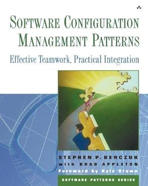 Bild des Verk�ufers f�r Software Configuration Management Patterns: Effective Teamwork, Practical Integration (Software Patterns Series) zum Verkauf von WeBuyBooks