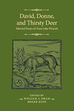 Bild des Verk�ufers f�r David, Donne, and Thirsty Deer : Selected Essays of Anne Lake Prescott zum Verkauf von AHA-BUCH GmbH