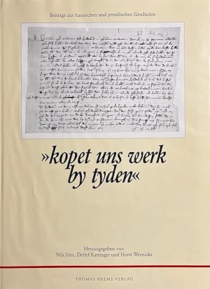Imagen del vendedor de "Kopet uns werk by tyden". Beitr�ge zur hansischen und preu�ischen Geschichte. Festschrift f�r Walter Stark zum 75. Geburtstag. a la venta por Antiquariat J. H�nteler