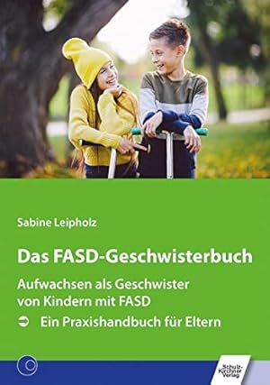 Seller image for Das FASD-Geschwisterbuch: Aufwachsen als Geschwister von Kindern mit FASD. Ein Praxishandbuch f�r Eltern for sale by Rarewaves.com USA