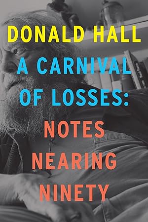 Bild des Verk�ufers f�r A Carnival Of Losses: Notes Nearing Ninety zum Verkauf von Dream Books Co.