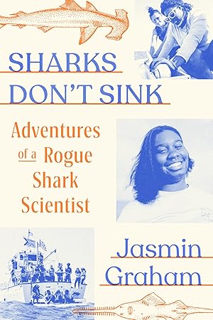 Bild des Verk�ufers f�r Sharks Don't Sink: Adventures of a Rogue Shark Scientist zum Verkauf von Dream Books Co.