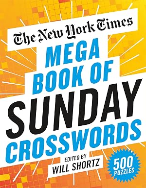 Imagen del vendedor de The New York Times Mega Book of Sunday Crosswords: 500 Puzzles a la venta por Goodwill Southern California