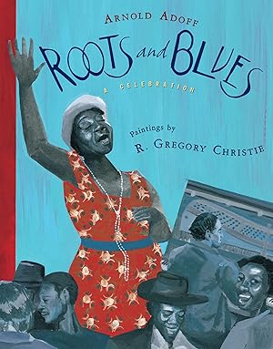 Imagen del vendedor de Roots and Blues: A Celebration a la venta por Bay State Book Company