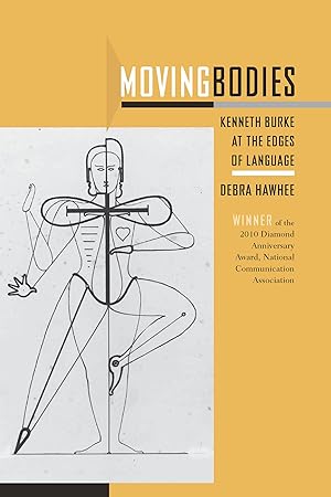 Bild des Verk�ufers f�r Moving Bodies: Kenneth Burke at the Edges of Language (Studies in Rhetoric/Communication) zum Verkauf von Zoom Books East