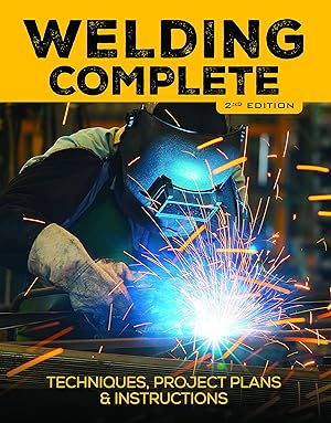 Seller image for Welding Complete, 2nd Edition: Techniques, Project Plans & Instructions for sale by Austin Goodwill 1101