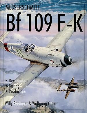 Imagen del vendedor de Messerschmitt Bf109 F-K: Development/Testing/Production (Schiffer Military History) a la venta por Goodwill Books