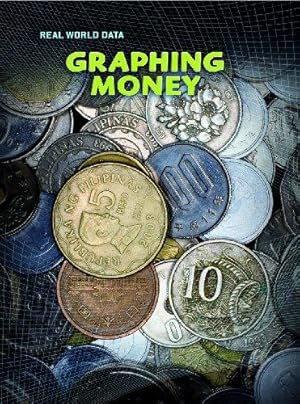Bild des Verk�ufers f�r Graphing Money (Real World Data) zum Verkauf von WeBuyBooks