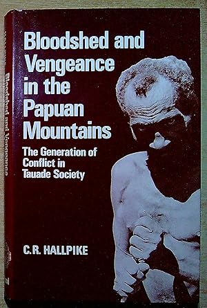 Bild des Verk�ufers f�r Bloodshed and Vengeance in the Papuan Mountains: Generation of Conflict in Tauade Society zum Verkauf von Pendleburys - the bookshop in the hills