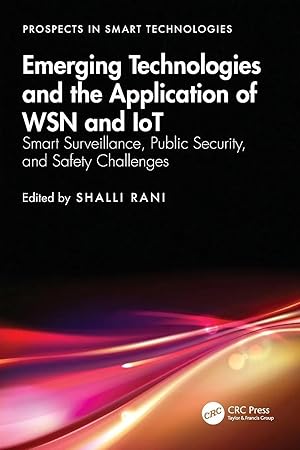 Imagen del vendedor de Emerging Technologies and the Application of WSN and IoT | Smart Surveillance, Public Security, and Safety Challenges a la venta por preigu
