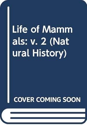 Seller image for Life of Mammals: v. 2 (Natural History) for sale by WeBuyBooks