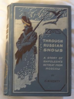 Immagine del venditore per Through Russian snows : a story of Napoleon's retreat from Moscow / with eight illustrations by W. H. Overend and a map venduto da RightWayUp Books