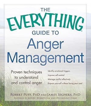 Imagen del vendedor de The Everything Guide to Anger Management: Proven Techniques to Understand and Control Anger (Everything® Series) a la venta por Zoom Books Company