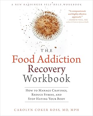 Seller image for The Food Addiction Recovery Workbook: How to Manage Cravings, Reduce Stress, and Stop Hating Your Body (A New Harbinger Self-Help Workbook) for sale by Zoom Books Company