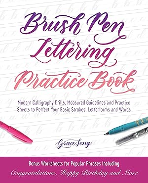 Imagen del vendedor de Brush Pen Lettering Practice Book: Modern Calligraphy Drills, Measured Guidelines and Practice Sheets to Perfect Your Basic Strokes, Letterforms and Words (Hand-Lettering & Calligraphy Practice) a la venta por Reliant Bookstore