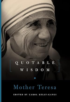 Bild des Verk�ufers f�r Mother Teresa: Quotable Wisdom zum Verkauf von Dream Books Co.