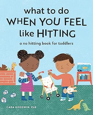 Seller image for What to Do When You Feel Like Hitting: A No Hitting Book for Toddlers (Big Feelings Books for Toddlers) for sale by Goodwill