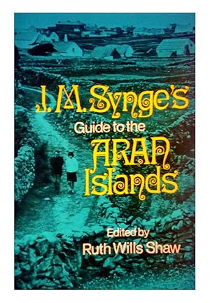 Seller image for J.M. Synge's Guide to the Aran Islands: With Photographs and Suggestions for Lodging for sale by -OnTimeBooks-
