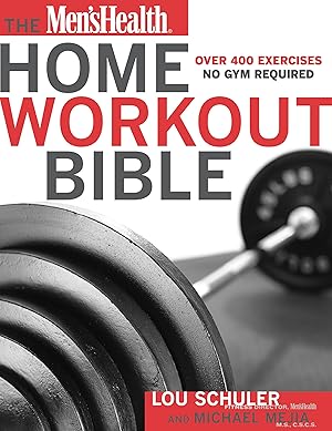 Seller image for The Men's Health Home Workout Bible: A Do-It-Yourself Guide to Burning Fat and Building Muscle for sale by Zoom Books Company