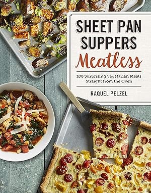 Immagine del venditore per Sheet Pan Suppers Meatless: 100 Surprising Vegetarian Meals Straight from the Oven venduto da Goodwill