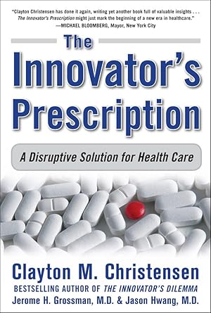 Immagine del venditore per The Innovator's Prescription: A Disruptive Solution for Health Care venduto da Off The Shelf