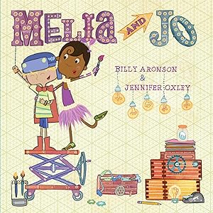 Seller image for Melia and Jo: A Picture Book About Friendship, the Arts, and the Magic of STEAM for Children (Ages 4-7) for sale by Zoom Books Company