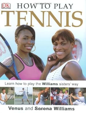 Immagine del venditore per How To Play Tennis: Learn How to Play Tennis with the Williams Sisters venduto da Zoom Books Company