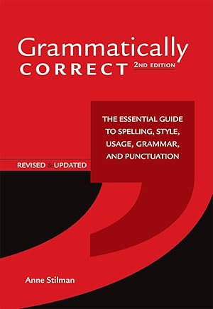 Imagen del vendedor de Grammatically Correct: The Essential Guide to Spelling, Style, Usage, Grammar, and Punctuation a la venta por -OnTimeBooks-