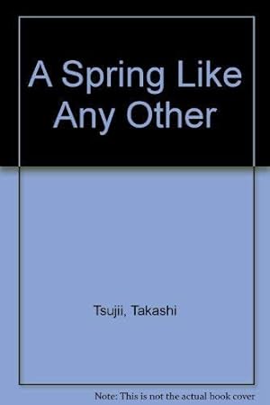 Imagen del vendedor de A Spring Like Any Other: A Novel a la venta por -OnTimeBooks-