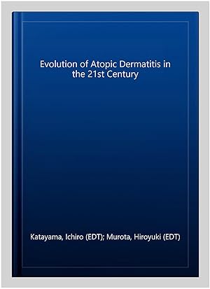 Bild des Verk�ufers f�r Evolution of Atopic Dermatitis in the 21st Century zum Verkauf von GreatBookPricesUK
