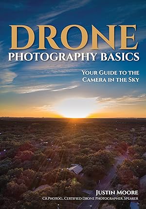 Seller image for Drone Photography Basics: Your Guide to the Camera in the Sky for sale by Books for Life