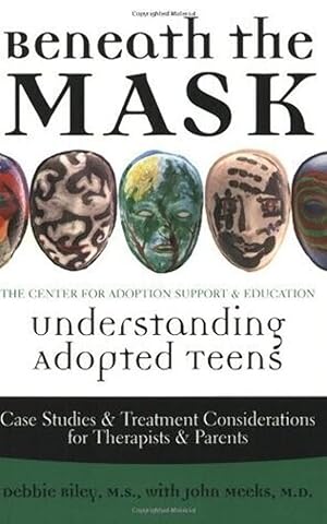 Imagen del vendedor de Beneath the Mask: Understanding Adopted Teens a la venta por clickgoodwillbooks