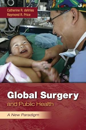 Immagine del venditore per Global Surgery and Public Health: A New Paradigm venduto da Greenworld Books