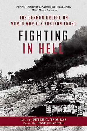 Imagen del vendedor de Fighting in Hell: The German Ordeal on World War II's Eastern Front a la venta por Bay State Book Company