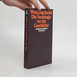 Imagen del vendedor de Die Soziologie vor der Geschichte: Zur Kritik der Sozialtheorie a la venta por Bookbot