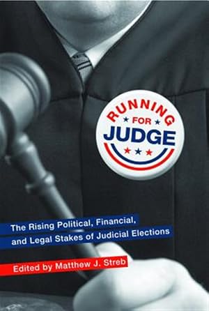Imagen del vendedor de Running for Judge : The Rising Political, Financial, and Legal Stakes of Judicial Elections a la venta por GreatBookPrices