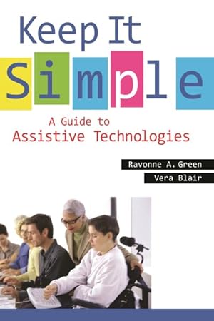 Imagen del vendedor de Keep It Simple : A Guide to Assistive Technologies a la venta por GreatBookPrices